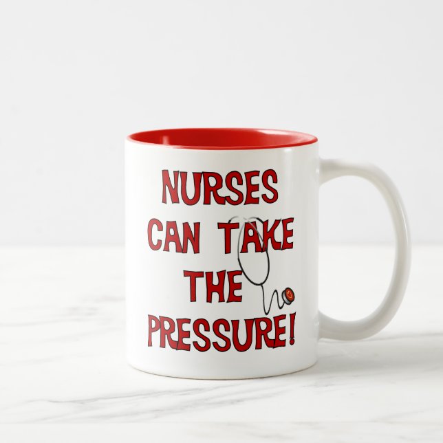 Nurses Can Take the Pressure Two-Tone Coffee Mug (Right)