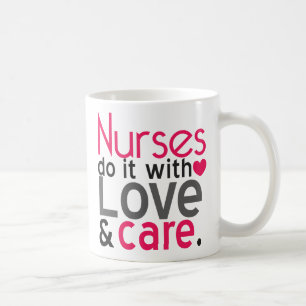 Nurses do it with Love & Care Coffee Mug