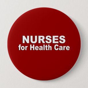 Nurses for Health Care 4 Inch Round Button