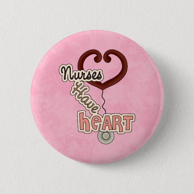 Nurses Have Heart Button (Front)