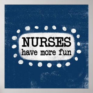 Nurses Have More Fun Poster Wall Art
