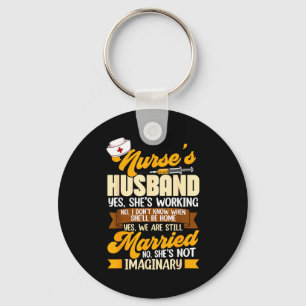 Nurse's husband my nurse wife not imaginary nursin keychain