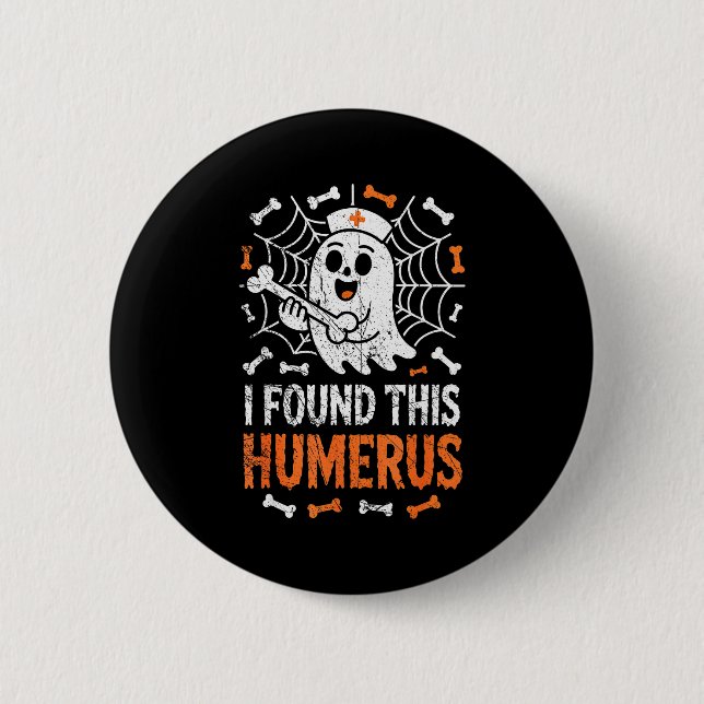 Nurses I Found This Humerus Funny Ghost Nurse Hall 2 Inch Round Button (Front)