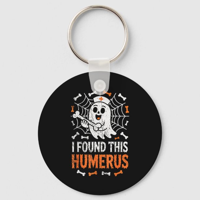 Nurses I Found This Humerus Funny Ghost Nurse Hall Keychain (Front)