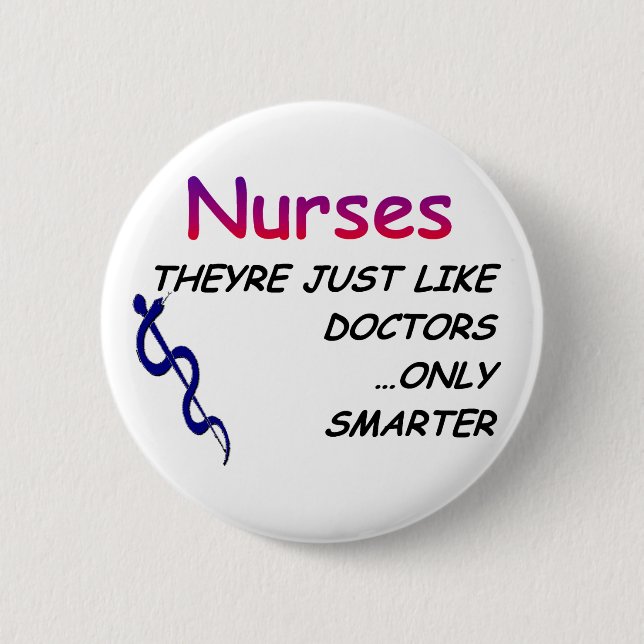 Nurses, Just Like Doctors 2 Inch Round Button (Front)