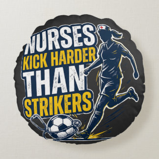 Nurses Kick Harder Than Strikers Round Pillow