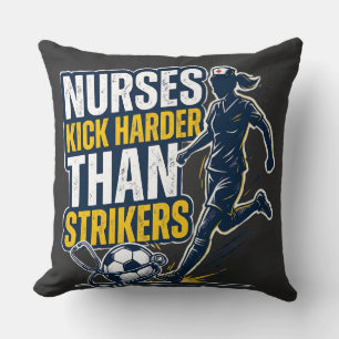 Nurses Kick Harder Than Strikers Throw Pillow