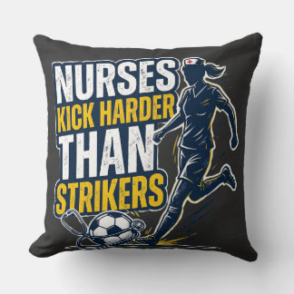 Nurses Kick Harder Than Strikers Throw Pillow