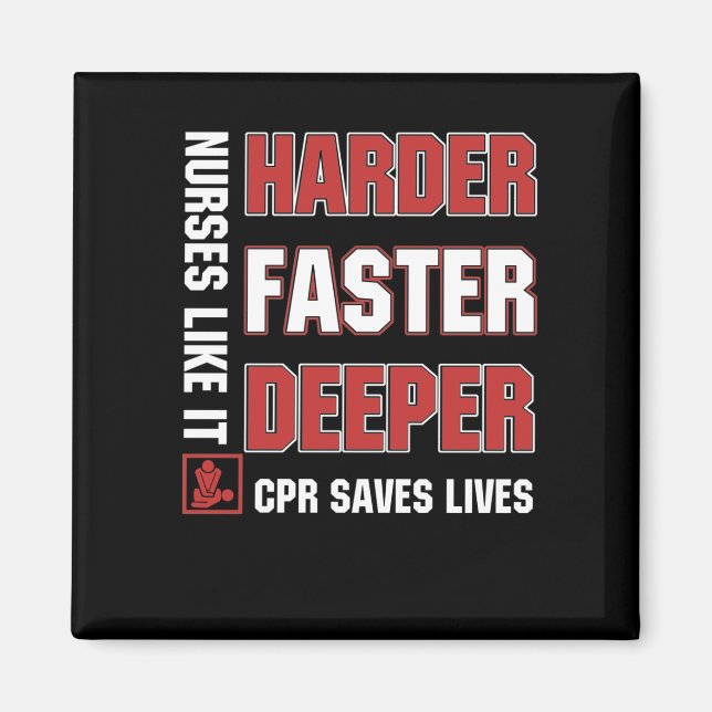 Nurses Like It Harder Faster Deeper Cpr Saves Live Magnet (Front)