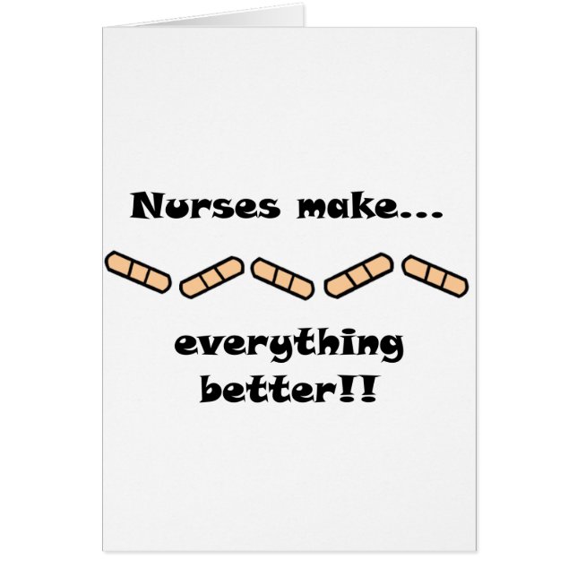 Nurses Make EVERYTHING Better (Front)
