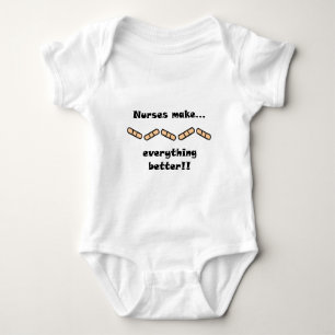 Nurses Make EVERYTHING Better Baby Bodysuit
