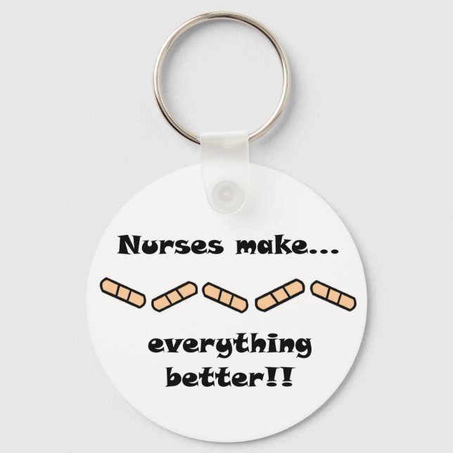 Nurses make everything better keychain (Front)