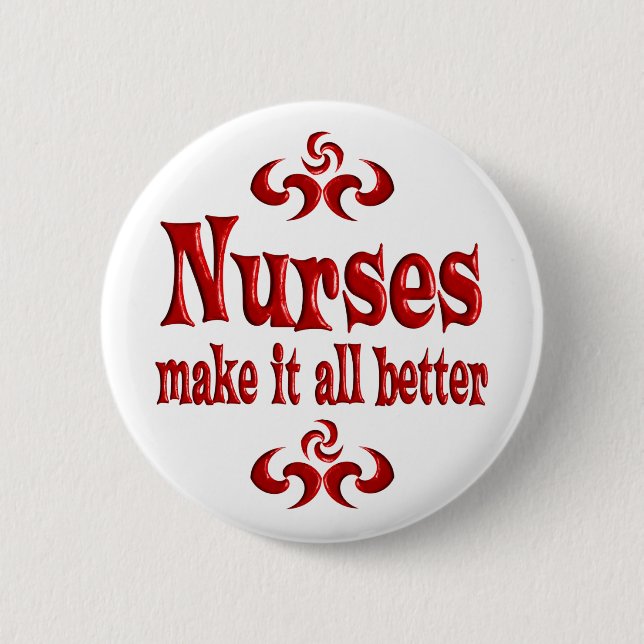 NURSES MAKE IT ALL BETTER 2 INCH ROUND BUTTON (Front)