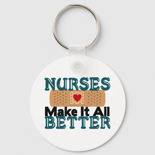 Nurses Make It All Better Keychain (Front)