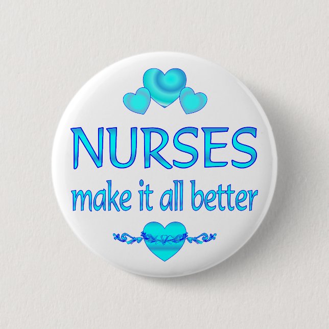 Nurses Make it Better 2 Inch Round Button (Front)