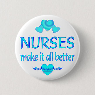Nurses Make it Better 2 Inch Round Button