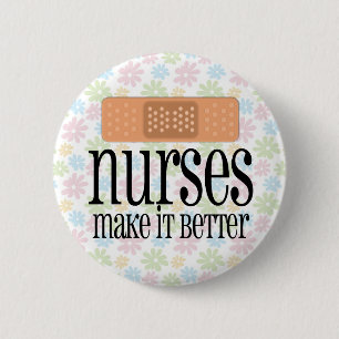 Nurses Make it Better, Bandage 2 Inch Round Button