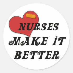 Nurses Make It Better Classic Round Sticker
