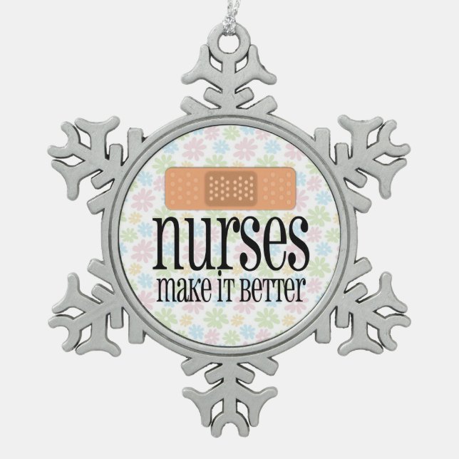 Nurses Make it Better, Cute Nurse Bandage Snowflake Pewter Christmas Ornament (Front)