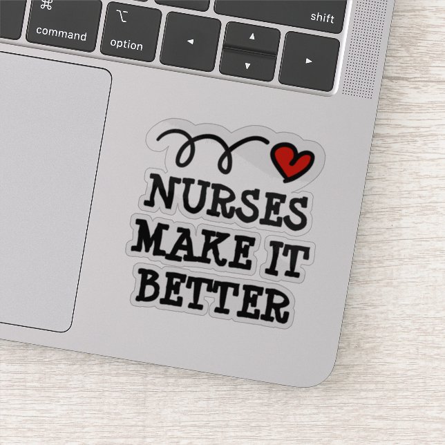 Nurses make it better laptop decal sticker (Detail)