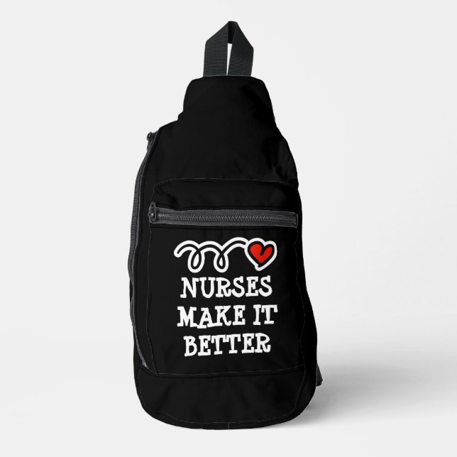 Nurses make it better nursing quote sling bag (Front)