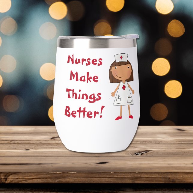 Nurses Make Things Better (Creator Uploaded)