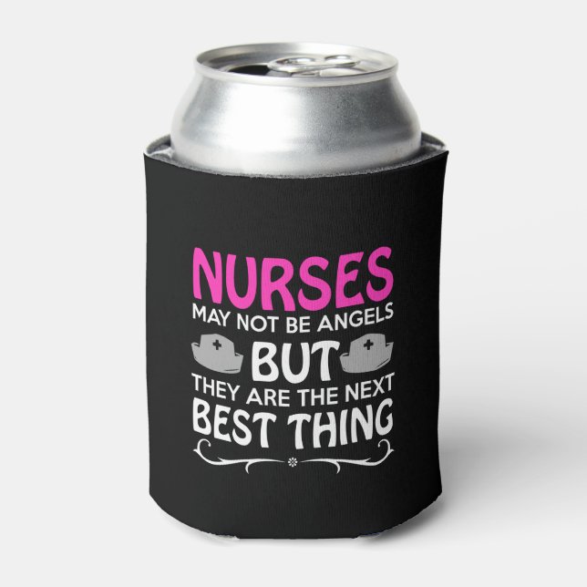 nurses may not be angels but they are the next bes can cooler (Can Front)