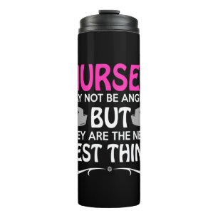 nurses may not be angels but they are the next bes thermal tumbler