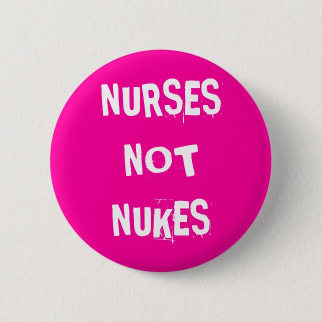 Nurses Not Nukes 2 Inch Round Button (Front)
