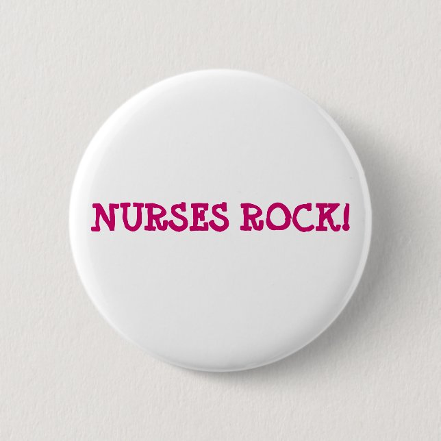 NURSES ROCK! 2 INCH ROUND BUTTON (Front)