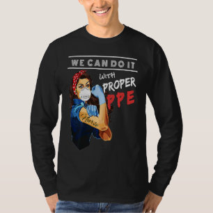 Nurses We Can Do It With Proper PPE Nurse T-Shirt