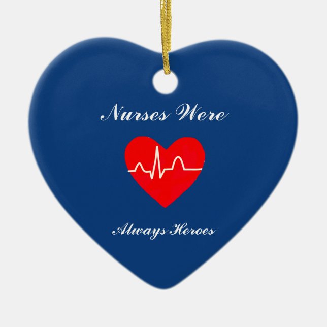 Nurses Were Heroes Heart Ornament (Front)
