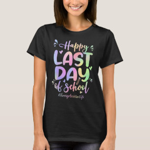 Nursing Assistant Happy Last Day Of School Tie Dy T-Shirt