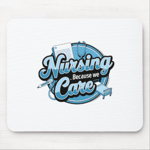 NURSING BECAUSE WE CARE MOUSE PAD