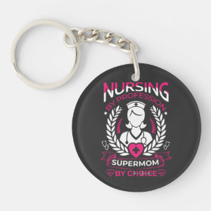 Nursing by Profession, Supermom by Choice - zazzle Keychain