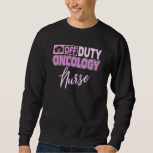 Nursing Caretaker Hospital Oncology Nurse Sweatshirt