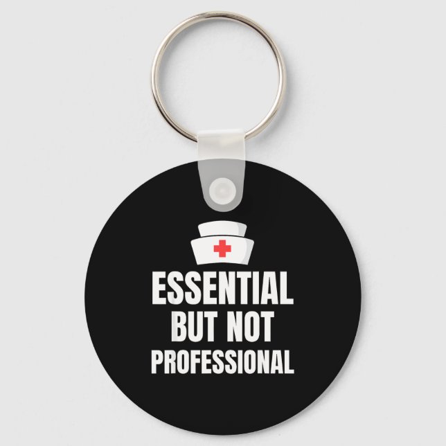 Nursing Degree - Essential But Not Professional  Keychain (Front)