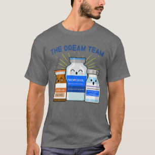 Nursing Dream Team ICU ER Anesthesiologist CRNA Nu T-Shirt