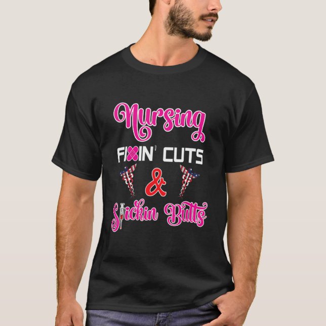 Nursing Fixin Cuts & Stickin Butts T-Shirt (Front)