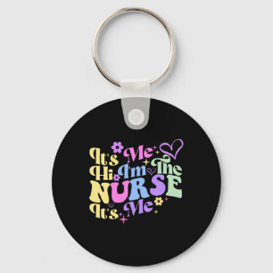 Nursing humour Its Me Hi I'm The Nurse RN ER NICU Keychain