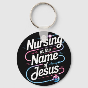 Nursing in the name of jesus christian nurse Nursi Keychain