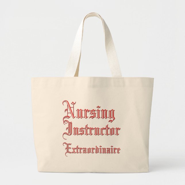 Nursing Instructor - Extraordinaire Large Tote Bag (Front)