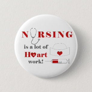 Nursing is a lot of heartwork 2 inch round button