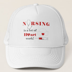 Nursing is a lot of heartwork trucker hat