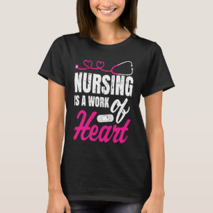Nursing Is A Work Of Heart Nurse Nurses Student T-Shirt