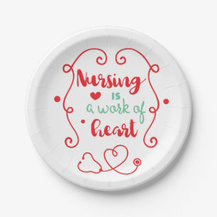 Nursing is a Work of Heart Paper Plate