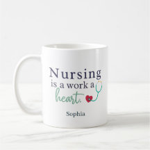 Nursing is a Work of Heart - Personalized Name