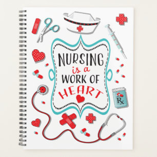 Nursing is a work of Heart Planner