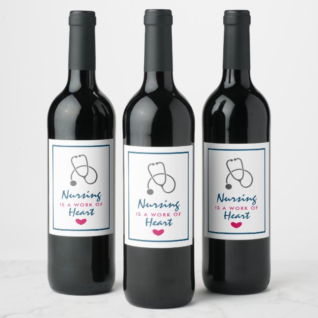 Nursing is a work of Heart Saying w/ Stethoscope Wine Label (Bottles)