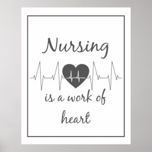 Nursing is a work of the Heart Inspirational Quote Poster
